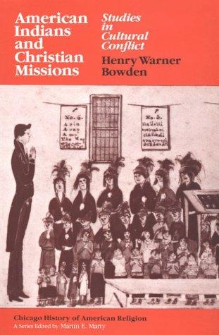 American Indians and Christian missions : studies in cultural conflict 