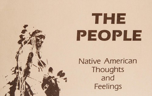 The People : Native American thoughts and feelings / [editor, Roger Hammer ; illustrations, Eleanor Dale Evans].