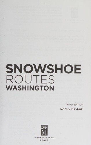 Snowshoe routes, Washington / Dan A. Nelson.