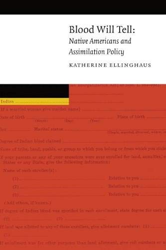 Blood will tell : Native Americans and assimilation policy / Katherine Ellinghaus.