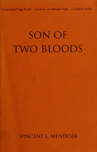 Son of two bloods / Vincent L. Mendoza.