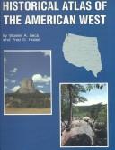 Historical atlas of the American West / by Warren A. Beck and Ynez D. Haase.