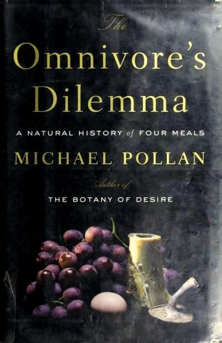 The omnivore's dilemma : a natural history of four meals 