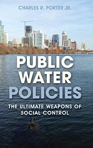 Public water policies : the ultimate weapons of social control 