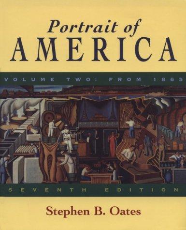 Portrait of America / [compiled by] Stephen B. Oates.