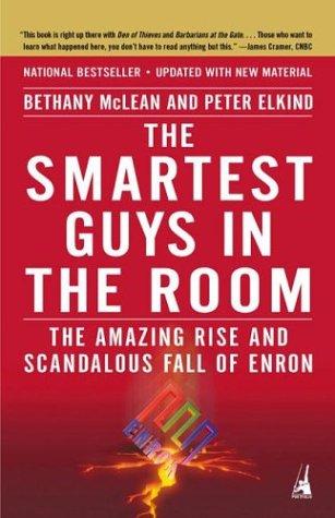 The smartest guys in the room : the amazing rise and scandalous fall of Enron 