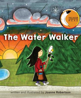 The Water Walker / written and illustrated by Joanne Robertson.