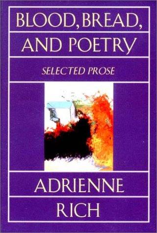 Blood, bread, and poetry : selected prose, 1979-1985 