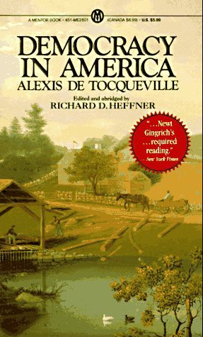 Democracy in America / Alexis de Tocqueville ; specially edited and abridged for the modern reader by Richard D. Heffner.