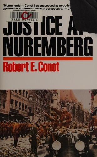 Justice at Nuremberg / Robert E. Conot.