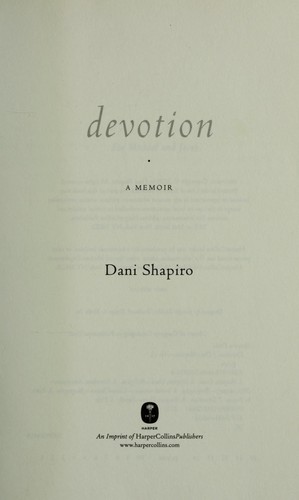 Devotion : a memoir / Dani Shapiro.