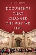 Documents that changed the way we live / Joseph Janes.