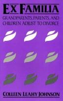 EX FAMILIA: GRANDPARENTS, PARENTS AND CHILDREN ADJUST TO DIVORCE.