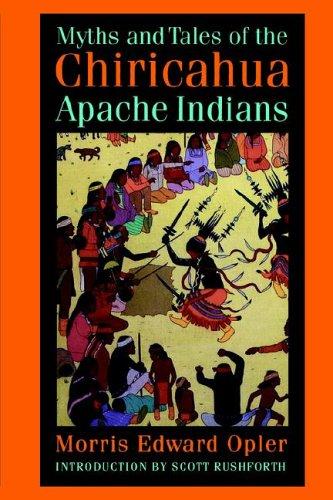 Myths and tales of the Chiricahua Apache Indians 