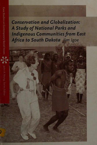 Conservation and globalization : a study of the national parks and indigenous communities from East Africa to South Dakota 