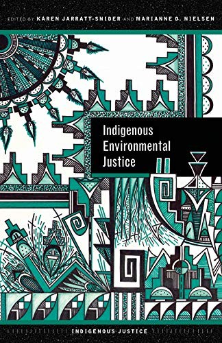 Indigenous environmental justice / edited by Karen Jarratt-Snider and Marianne O. Nielsen.