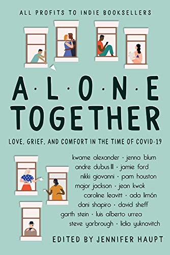 Alone together : love, grief, and comfort in the time of COVID-19 