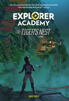 The Tiger's Nest / Explorer Academy Book 5 / by  Trudi Trueit.