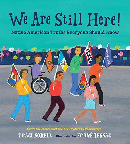 We are still here! : Native American truths everyone should know 