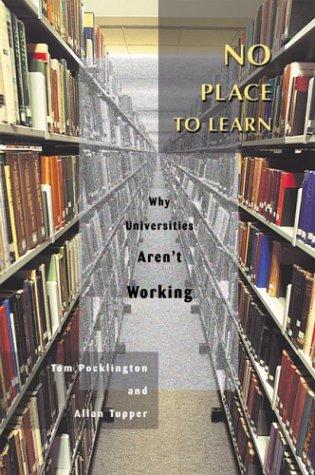 No place to learn : why universities aren't working 