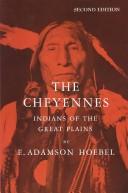 The Cheyennes : Indians of the Great Plains / by E. Adamson Hoebel.