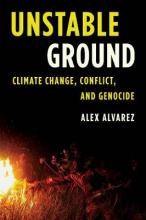 Unstable ground : climate change, conflict, and genocide / by Alex Alvarez.