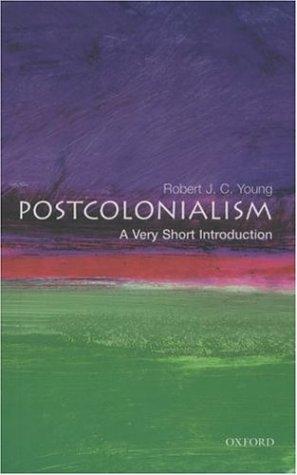Postcolonialism : a very short introduction / Robert J.C. Young.