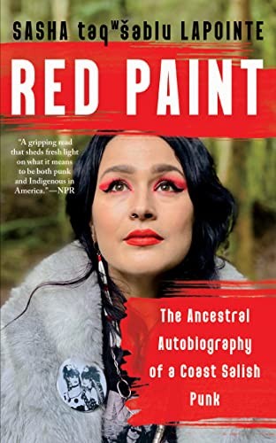 Red paint : the ancestral autobiography of a Coast Salish punk / Sasha taqwšeblu LaPointe.