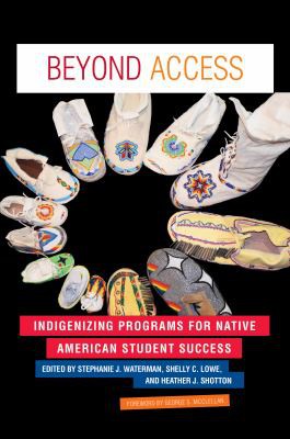 Beyond access : indigenizing programs for Native American student success 