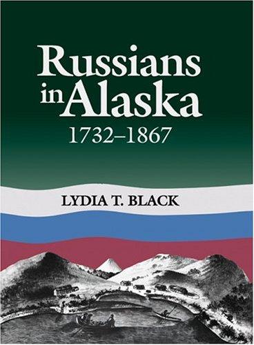 Russians in Alaska : 1732-1867 