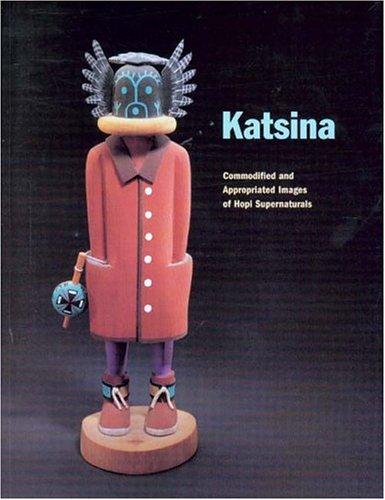 Katsina : commodified and appropriated images of Hopi supernaturals 