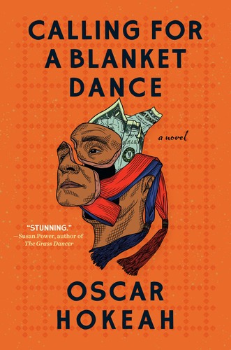 Calling for a blanket dance : a novel / by Oscar Hokeah.