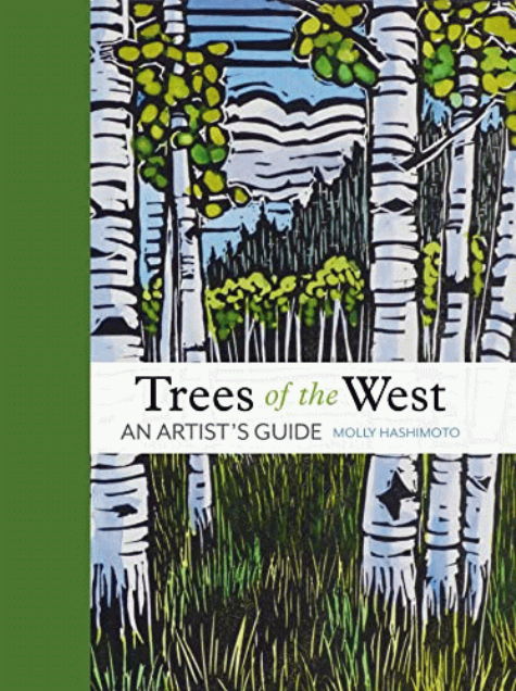 Trees of the West : an artist's guide  / Molly Hashimoto.