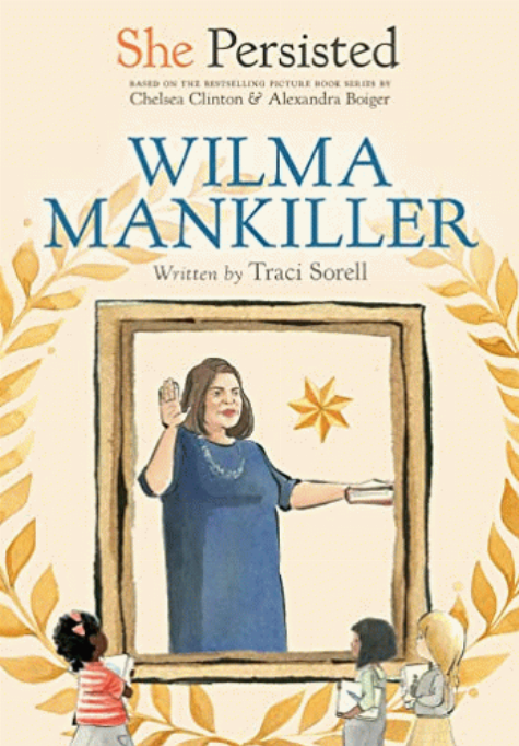 Wilma Mankiller / written by Traci Sorell ; interior illustrations by Gillian Flint.