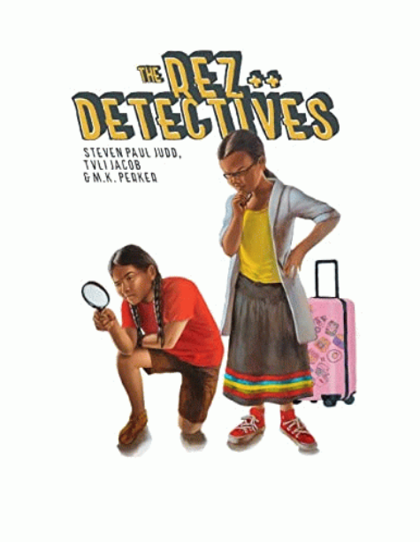 The rez detectives / [written by Steven Paul Judd & Tvli Jacob ; pencilled, inked & colored by M.K. Perker ; lettered by Charles Martin & Jonathan Koelsch]