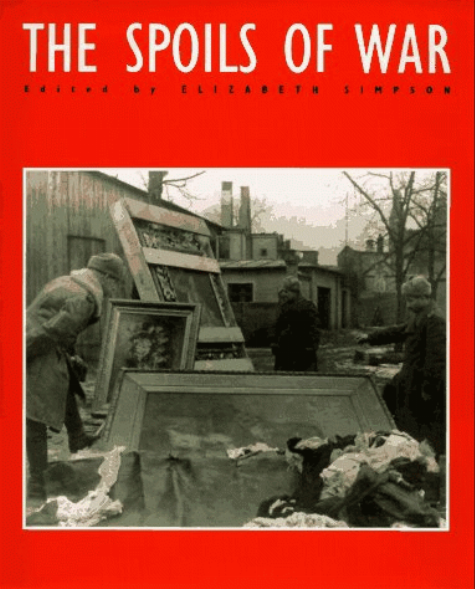The spoils of war : World War II and its aftermath : the loss, reappearance, and recovery of cultural property 