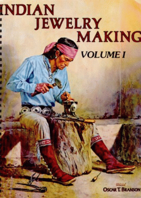 Indian jewelry making: Vol. 1 / by Oscar T. Branson.