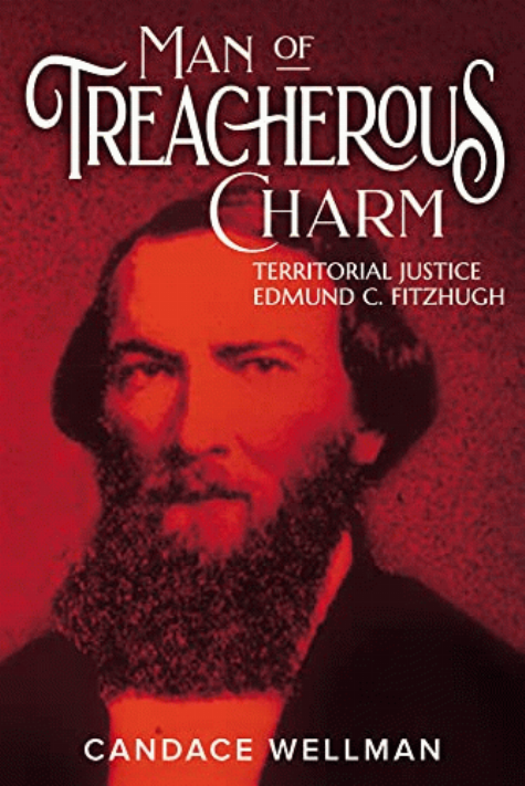 Man of treacherous charm : territorial justice Edmund C. Fitzhugh / Candace Wellman.