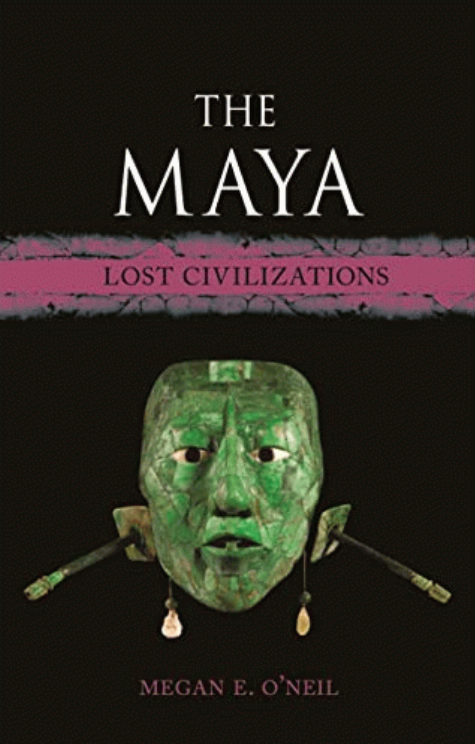 The Maya : lost civilizations 