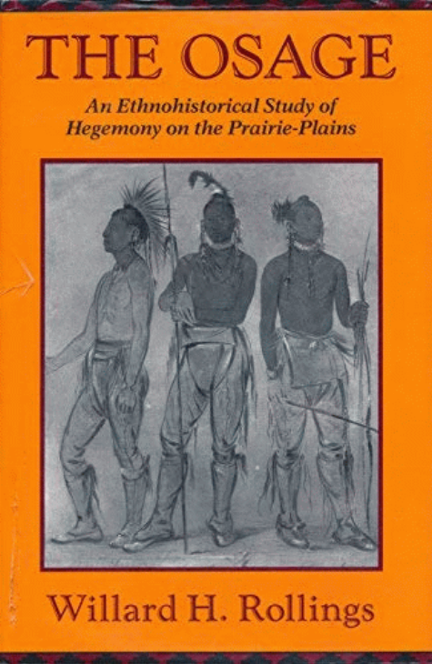 The Osage : an ethnohistorical study of hegemony on the prairie-plains / Willard H. Rollings.