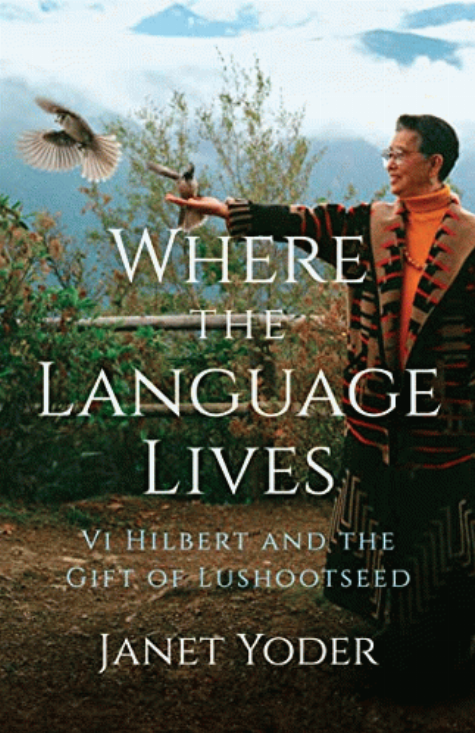 Where the language lives : Vi Hilbert and the gift of Lushootseed 