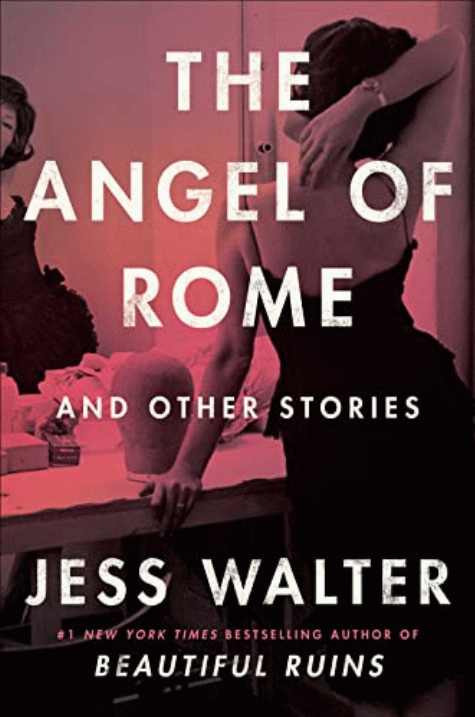 The angel of Rome : and other stories / Jess Walter.