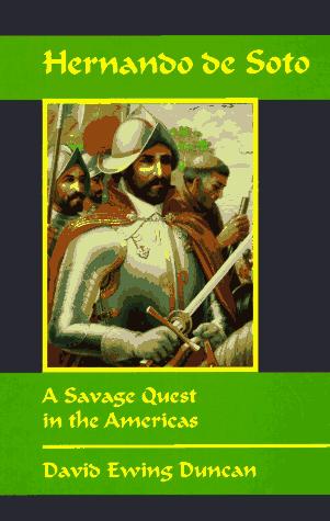 Hernando De Soto : a savage quest in the Americas 