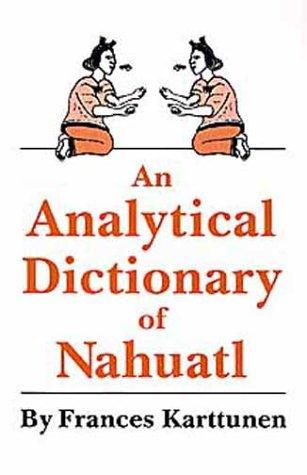 An analytical dictionary of Nahuatl 