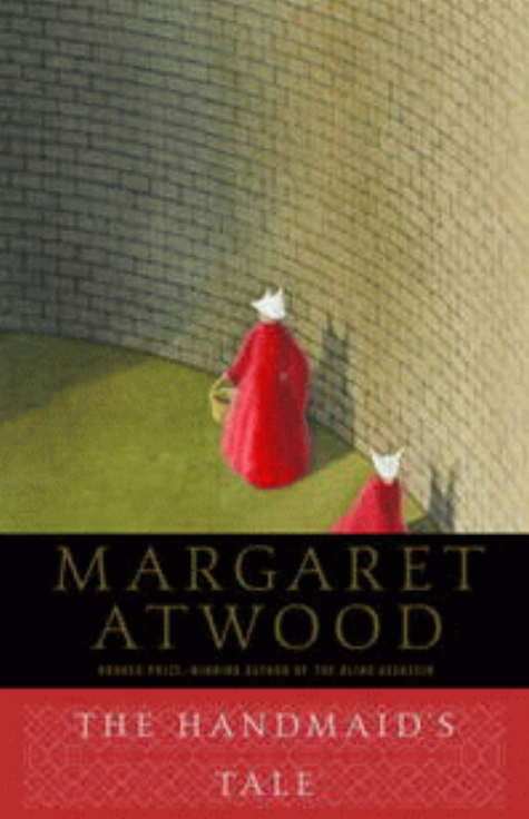 The Handmaid's Tale / Margaret Atwood.