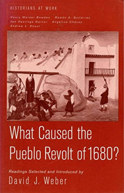 What caused the Pueblo Revolt of 1680? / readings selected and introduced by David J. Weber ; selections by Henry Warner Bowden [and others].
