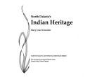 North Dakota's Indian heritage / Mary Jane Schneider.