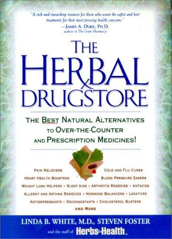 The herbal drugstore : the best natural alternatives to over-the-counter and prescription medicines! 