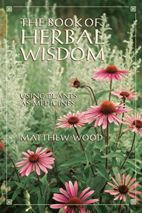 The Book of Herbal Wisdom : using plants as medicine 