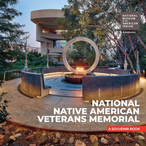 National Native American Veterans memorial : a souvenir book / National Museum of the American Indian.